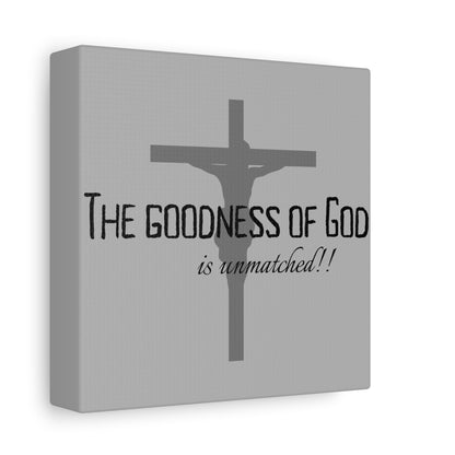 The Goodness of God is Unmatched - Christian Stretched Wall Canvas