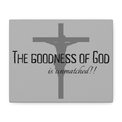 The Goodness of God is Unmatched - Christian Stretched Wall Canvas