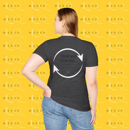 Today May Seem Bad - T-Shirt