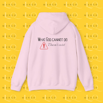 What God Cannot Do Doesn’t Exist - Inspirational Hoodie