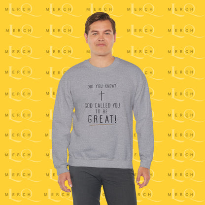 "God Called You to Be Great" - Sweatshirt