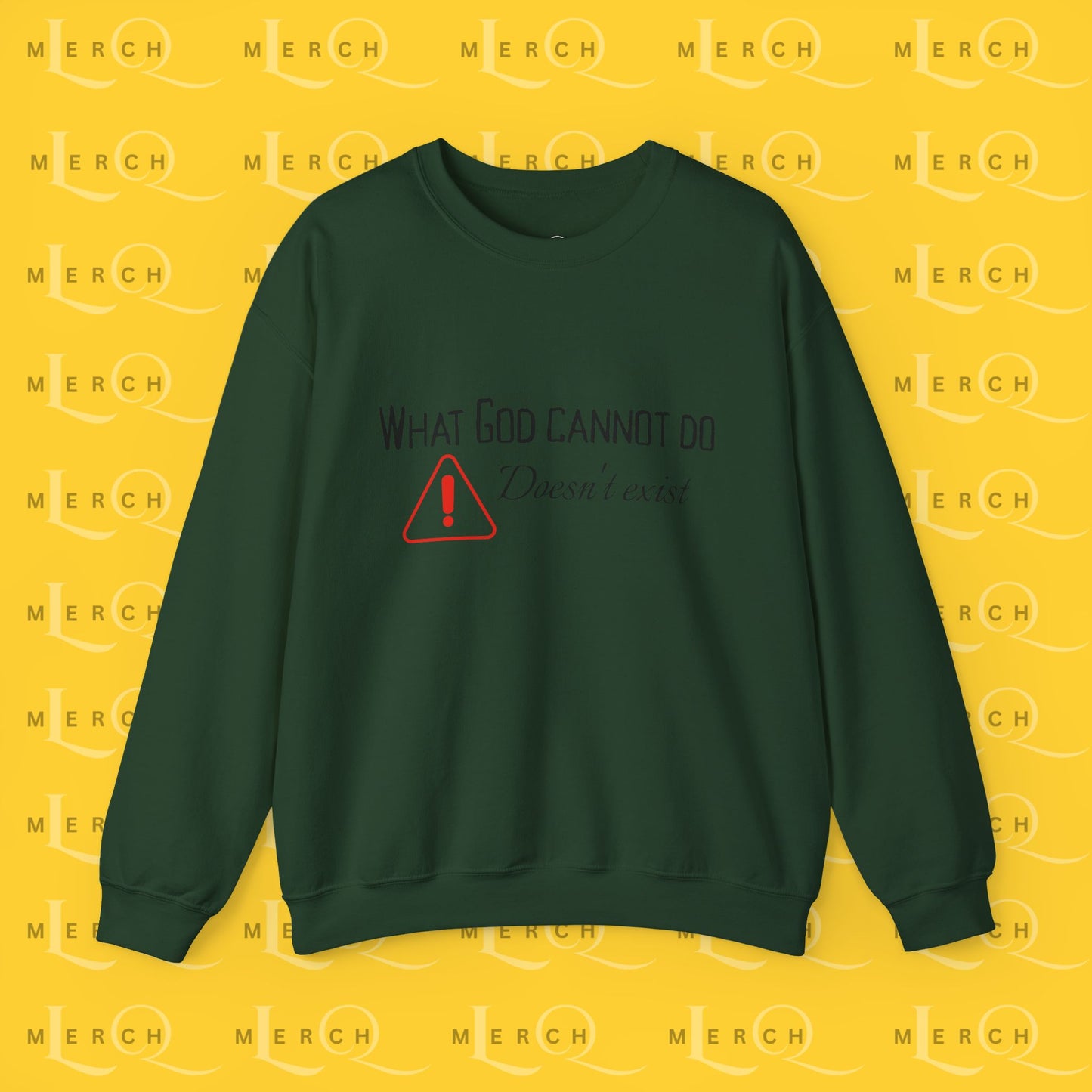 What God Cannot Do Doesn’t Exist - Crewneck Sweatshirt