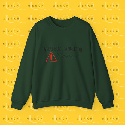 What God Cannot Do Doesn’t Exist - Crewneck Sweatshirt