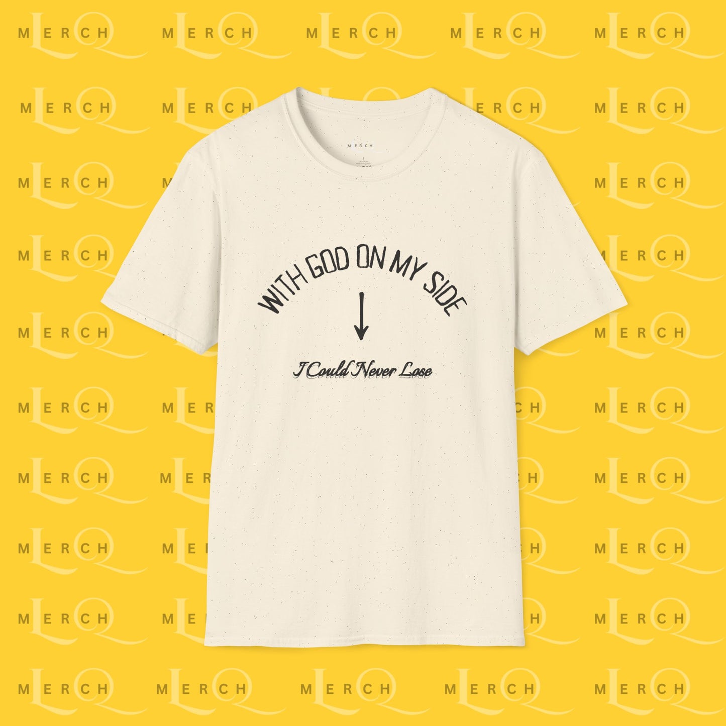 With God On My Side I Could Never Lose - T-Shirt