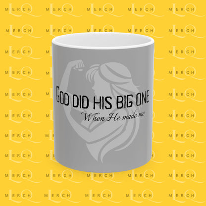 God Did His Big One - Ceramic Mug