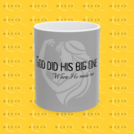 God Did His Big One - Ceramic Mug