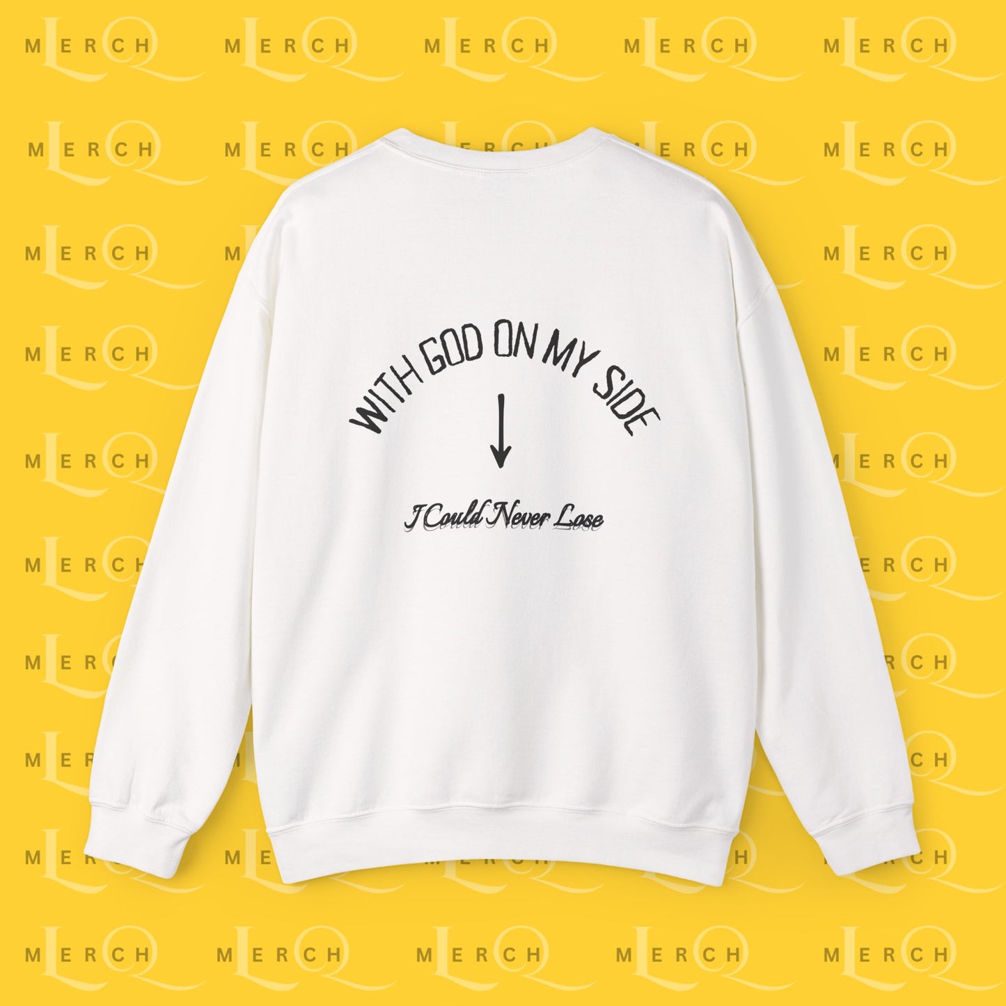 With God On My Side I Could Never Lose - Crewneck Sweatshirt
