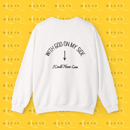 With God On My Side I Could Never Lose - Crewneck Sweatshirt