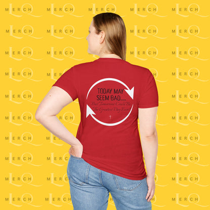 Today May Seem Bad - T-Shirt
