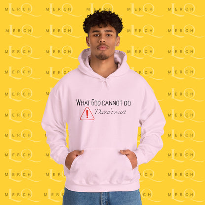 What God Cannot Do Doesn’t Exist - Inspirational Hoodie