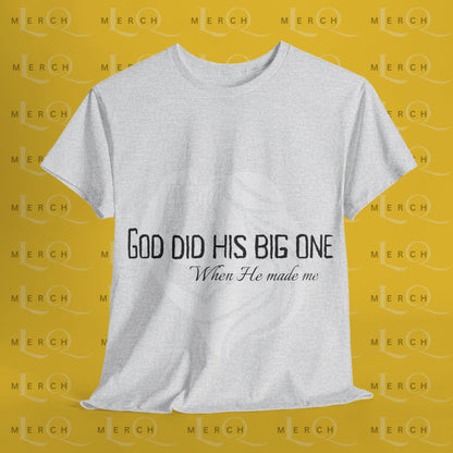 God Did His Big One - Heavy Cotton T-Shirt