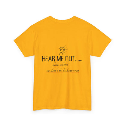 Hear Me Out - Unisex Heavy Cotton T-Shirt