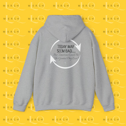 Today May Seem Bad - Cozy Hoodie