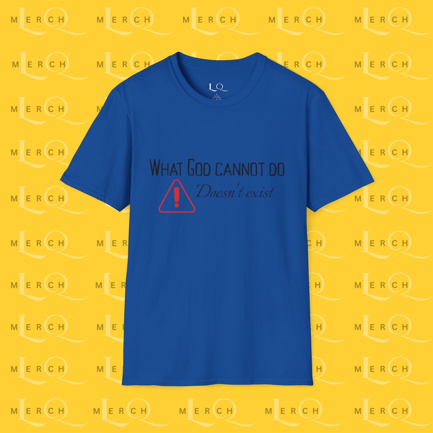 What God Cannot Do - Controversial Statement Tee