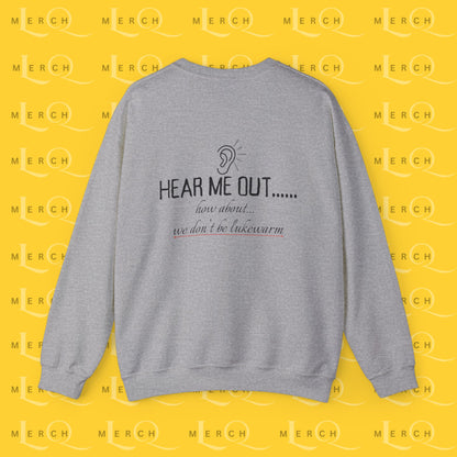 Hear Me Out - Unisex Sweatshirt