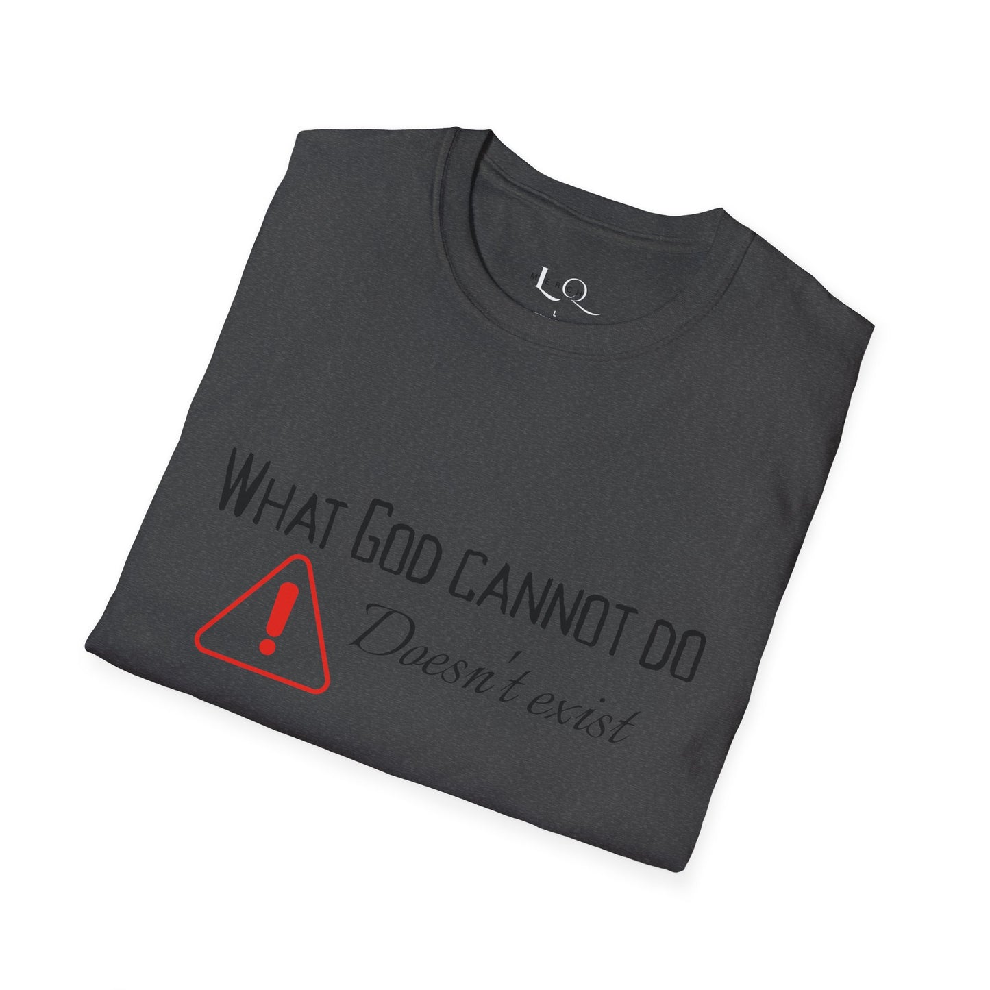 What God Cannot Do - Controversial Statement Tee