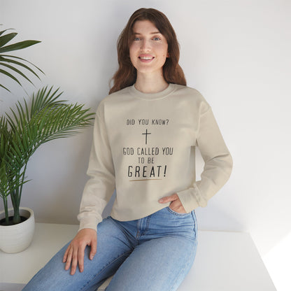 "God Called You to Be Great" - Sweatshirt