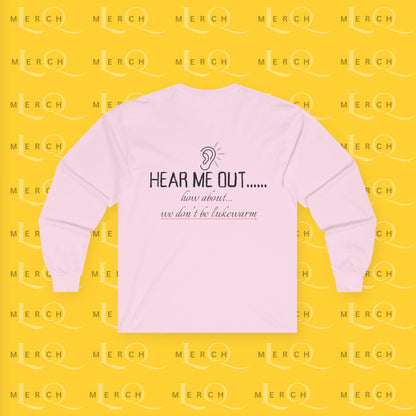 Hear Me Out - Unisex Long Sleeve