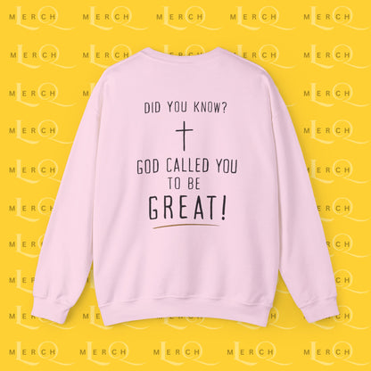 "God Called You to Be Great" - Sweatshirt