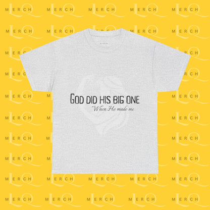 God Did His Big One - Heavy Cotton T-Shirt