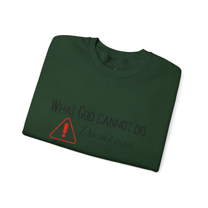 What God Cannot Do Doesn’t Exist - Crewneck Sweatshirt