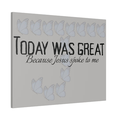 Today was Great! Inspirational Canvas Art