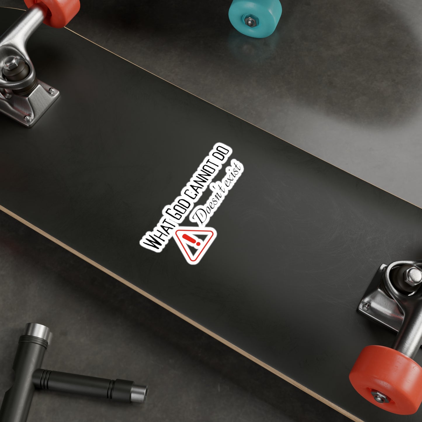 What God Cannot Do Doesn’t Exist - Kiss-Cut Vinyl Sticker