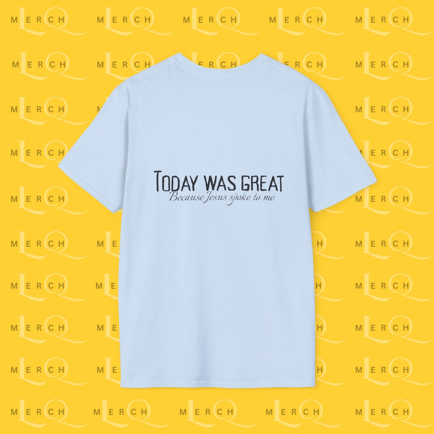 Today was Great - Unisex T-Shirt