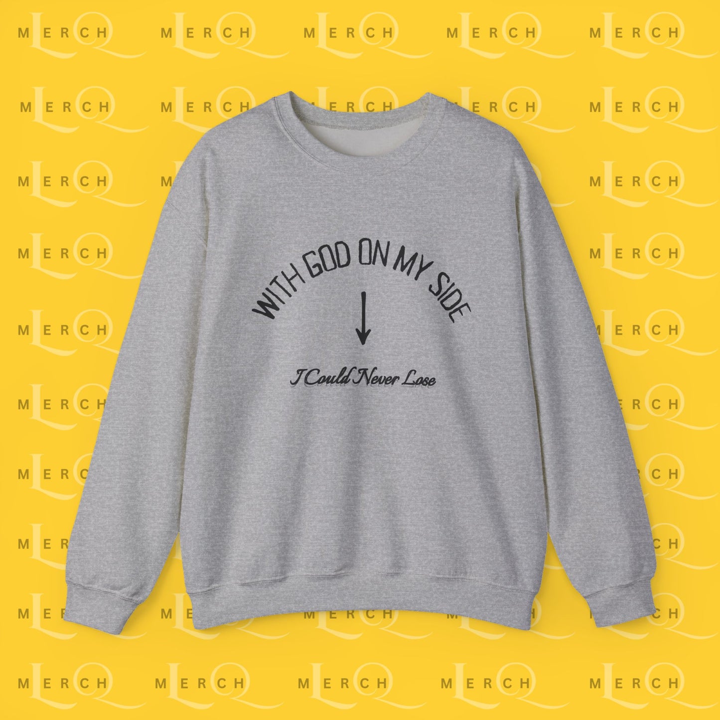 With God On My Side I Could Never Lose - Crewneck Sweatshirt