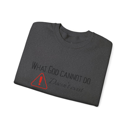 What God Cannot Do Doesn’t Exist - Crewneck Sweatshirt