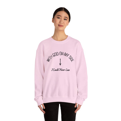 With God On My Side I Could Never Lose - Crewneck Sweatshirt