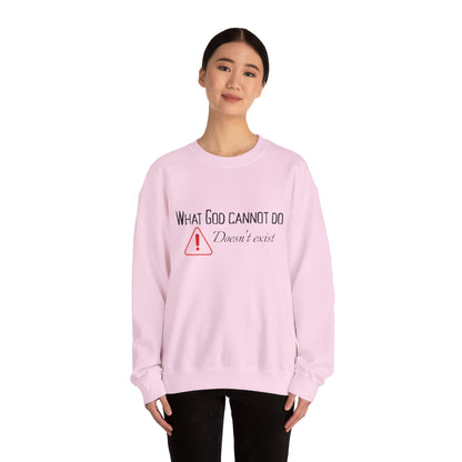 What God Cannot Do Doesn’t Exist - Crewneck Sweatshirt