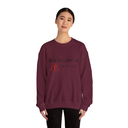 What God Cannot Do Doesn’t Exist - Crewneck Sweatshirt