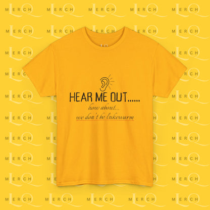 Hear Me Out - Unisex Heavy Cotton T-Shirt