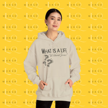 What is a life Without Jesus - Christian Hoodie