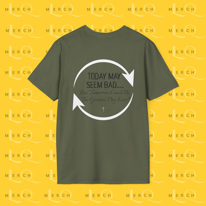 Today May Seem Bad - T-Shirt