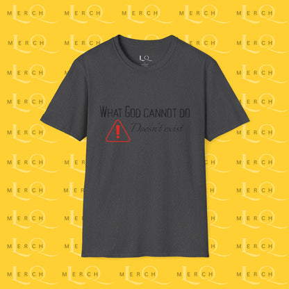 What God Cannot Do - Controversial Statement Tee