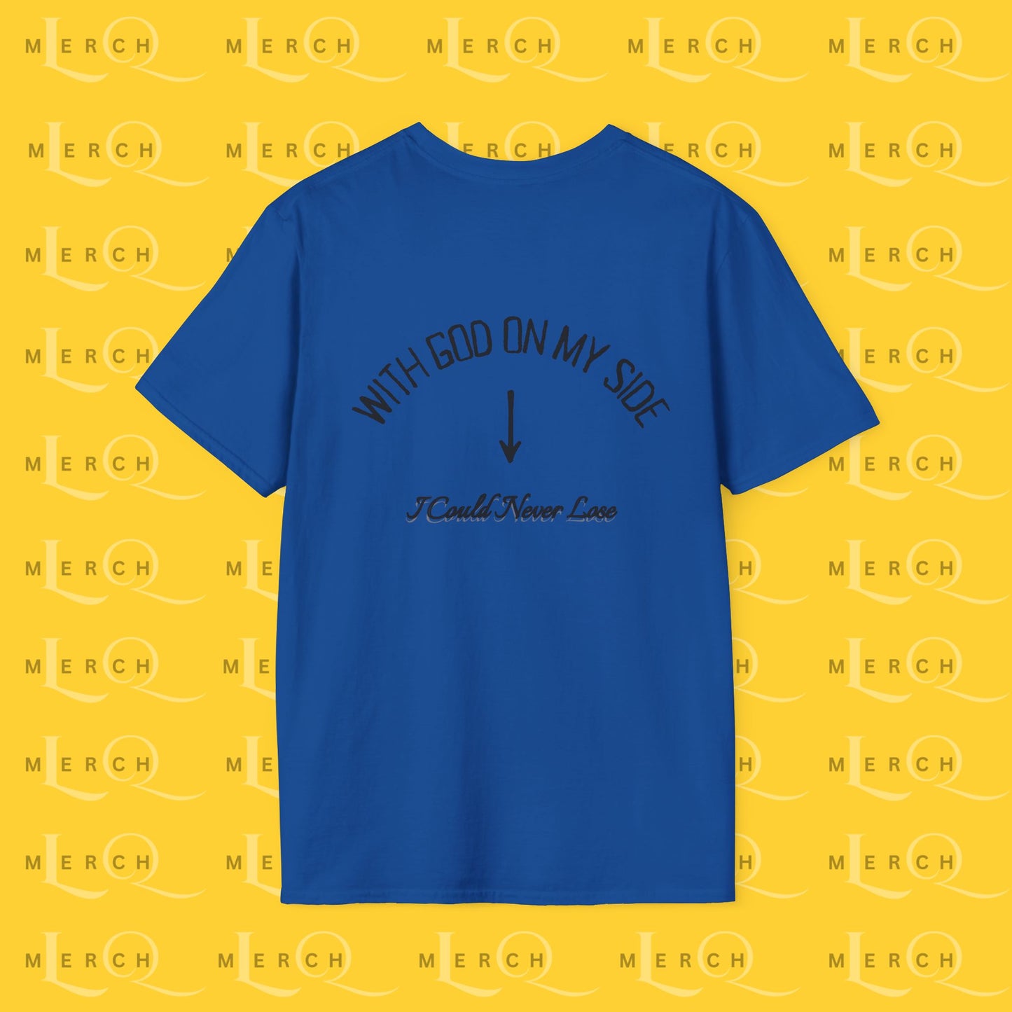 With God On My Side I Could Never Lose - T-Shirt