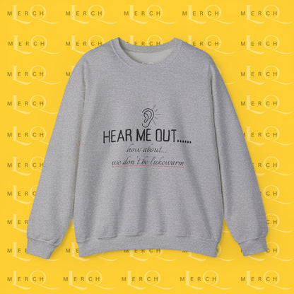Hear Me Out - Unisex Sweatshirt