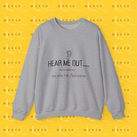 Hear Me Out - Unisex Sweatshirt