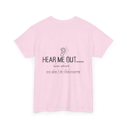 Hear Me Out - Unisex Heavy Cotton T-Shirt