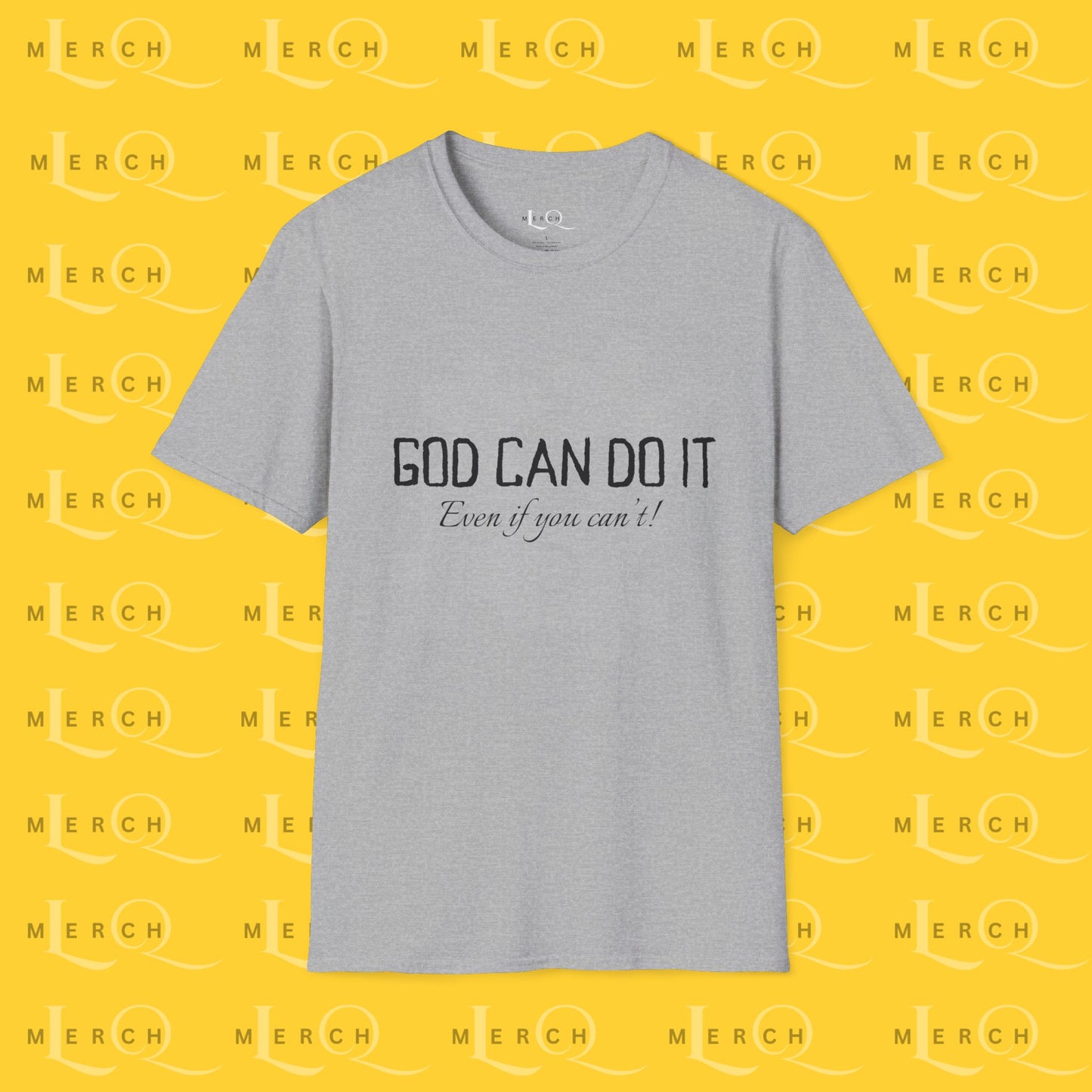 "God Can Do It" - Cozy T-Shirt