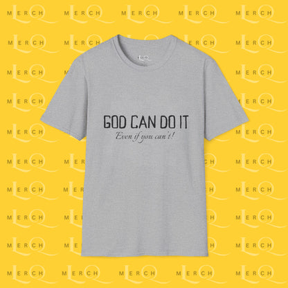 "God Can Do It" - Cozy T-Shirt