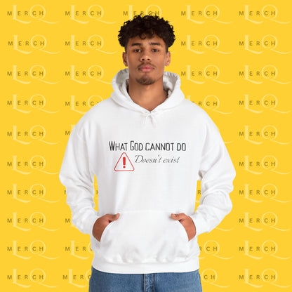 What God Cannot Do Doesn’t Exist - Inspirational Hoodie
