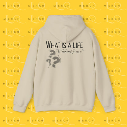 What is a life Without Jesus - Christian Hoodie