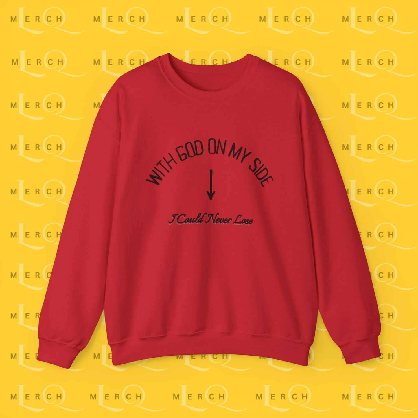 With God On My Side I Could Never Lose - Crewneck Sweatshirt