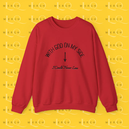 With God On My Side I Could Never Lose - Crewneck Sweatshirt