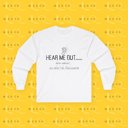 Hear Me Out - Unisex Long Sleeve