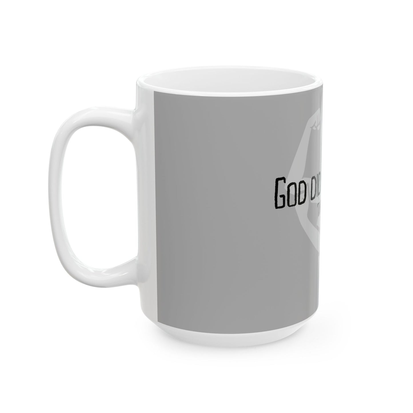 God Did His Big One - Ceramic Mug