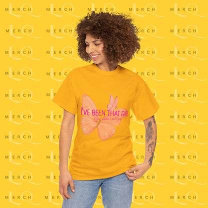 I’ve Been That Girl - Cotton T-Shirt